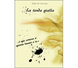 La tenda gialla	 di Mirko De Frassine,  2015,  Youcanprint