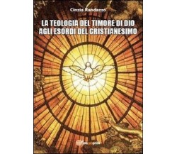 La teologia del timore di dio agli esordi del cristianesimo - Randazzo,  2013,  