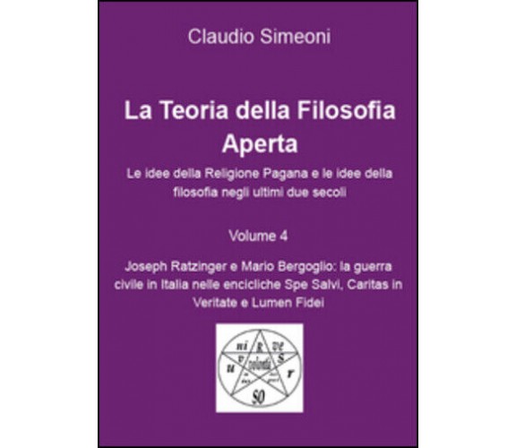 La teoria della filosofia aperta Vol.4 di Claudio Simeoni,  2015,  Youcanprint