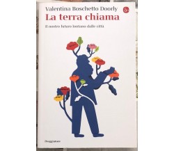 La terra chiama. Il nostro futuro lontano dalle città di Valentina Boschetto Do