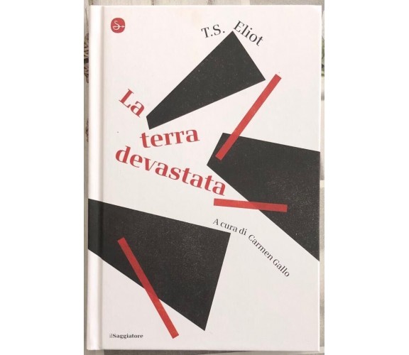  La terra devastata di Thomas S. Eliot, 2021, Il Saggiatore