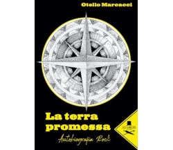 La terra promessa. Autobiografia rock	 di Otello Marcacci,  2020,  Les Flaneurs