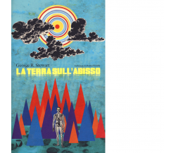 La terra sull'abisso - George R. Stewart - Del Vecchio editore, 2022