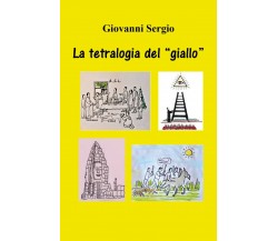 La tetralogia del giallo	 di Giovanni Sergio,  2020,  Youcanprint