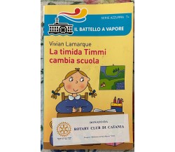 La timida Timmi cambia scuola di Vivian Lamarque, 2015, Piemme