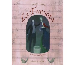 La traviata - illustrazioni di Mara Cerri di Giuseppe Verdi,  2009,  Nuages