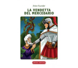 La vendetta del mercedario. Racconto medievale di Anton Huonder, 2014, Edizioni 