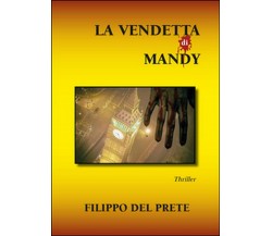 La vendetta di Mandy	 di Filippo Del Prete,  2015,  Youcanprint