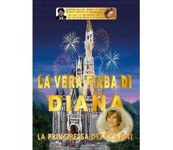 La vera fiaba di Diana	 di Sergio Felleti,  2016,  Youcanprint