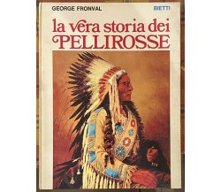 La vera storia dei Pellirosse di George Fronval, 1977, Bietti