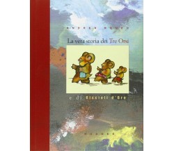 La vera storia dei tre orsi e di Riccioli d’oro di Andrea Rauch,  2007,  Nuages