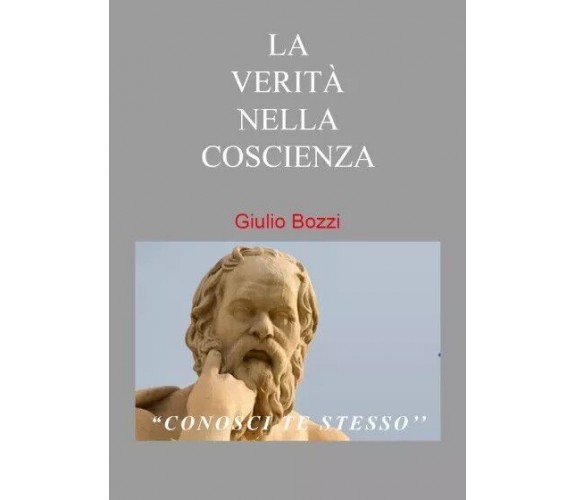 La verità nella coscienza di Giulio Bozzi, 2023, Youcanprint