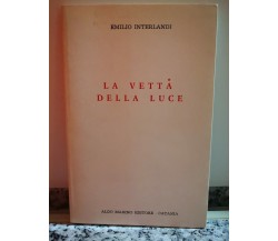 La vetta della Luce	 di Emilio Interlandi,  1987,  Marino Editori Ct -F