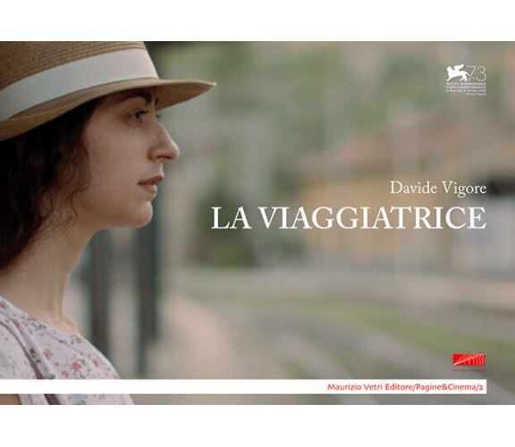 La viaggiatrice. Ediz. illustrata di Davide Vigore,  2016,  Maurizio Vetri Edito