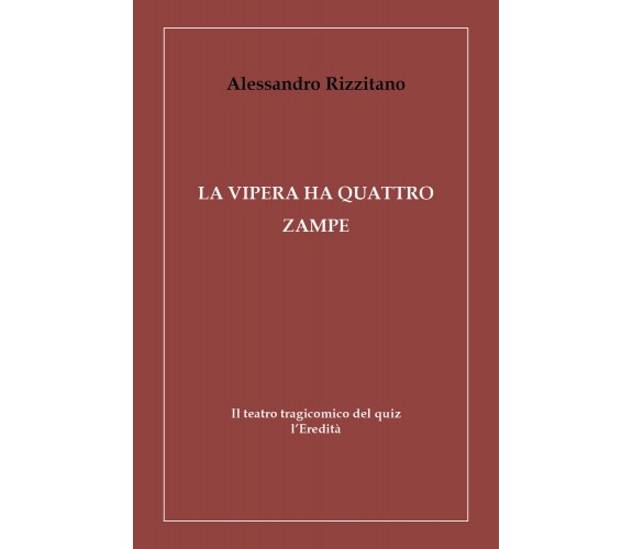 La vipera ha quattro zampe Il teatro tragicomico del quiz l’Eredità- Rizzitano-P