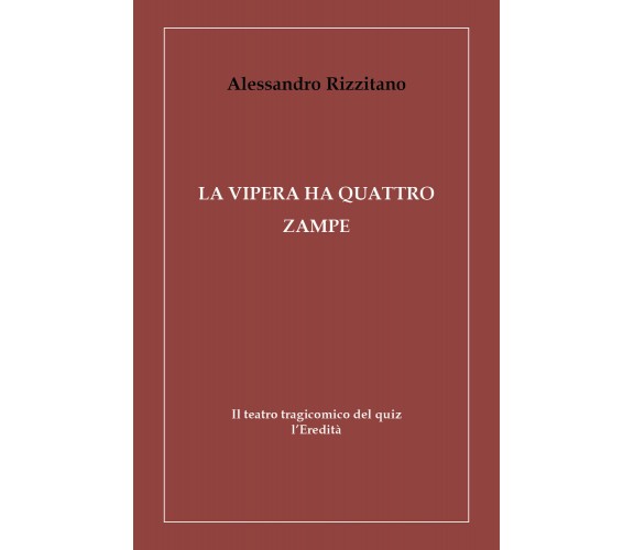 La vipera ha quattro zampe Il teatro tragicomico del quiz l’Eredità- Rizzitano-P