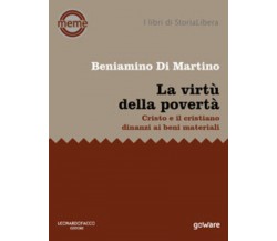 La virtù della povertà. Cristo e il cristiano dinanzi ai beni materiali di Benia