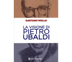 La visione di Pietro Ubaldi - Gaetano Mollo - OM, 2022