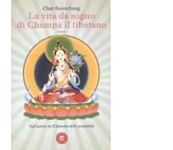 La vita da sogno di Champa il tibetano di Koonchung Chan,  2016,  Atmosphere Lib