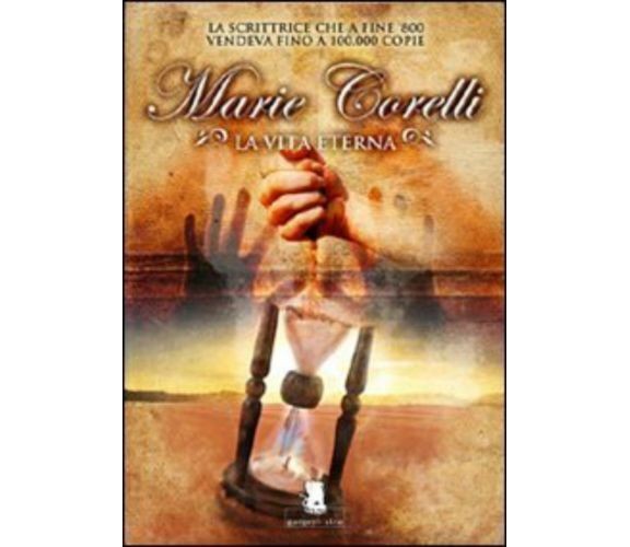 La vita eterna - Marie Corelli - Gargoyle, 2012, 1° edizione 