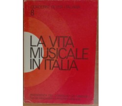 La vita musicale in Italia - AA.VV. - Istituto Poligrafico dello Stato,1974 - A