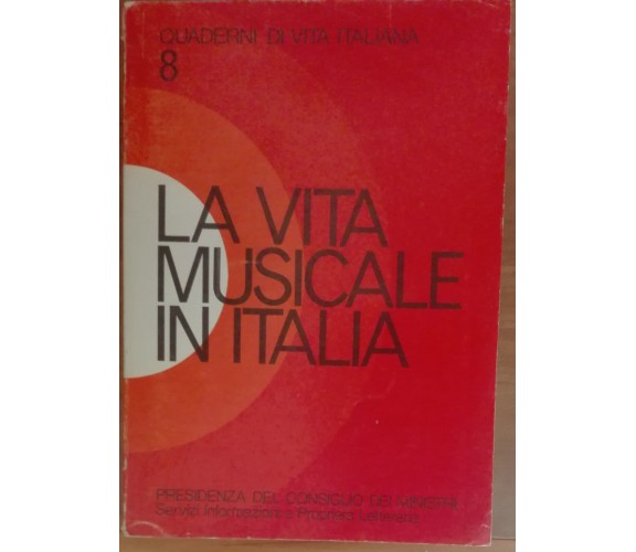 La vita musicale in Italia - AA.VV. - Istituto Poligrafico dello Stato,1974 - A