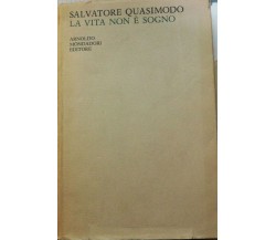  La vita non è sogno - Salvatore Quasimodo - 1949 - Arnoldo Mondadori Editore-lo