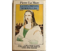 La vita privata di Monna Lisa di Pierre La Mure,  1978,  Rizzoli