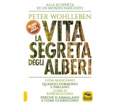 La vita segreta degli alberi. Cosa mangiano. Quando dormono e parlano. Come si r