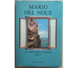 La voce dell’anima - Poesie di Mario Del Noce,  1994,  Editrice Totem