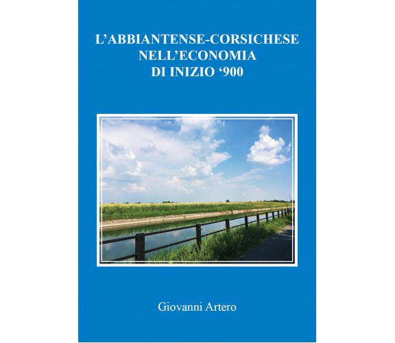 L’abbiatense-corsichese nell’economia di inizio ’900 di Giovanni Artero, 2021, Y