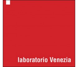 Laboratorio Venezia	 di Aa. Vv.,  2016,  Youcanprint