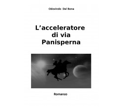 L’acceleratore di via Panisperna di Odovindo Del Bona,  2021,  Youcanprint