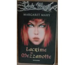 Lacrime di mezzanotte - Margaret Mahy - Mondadori,2005 - A
