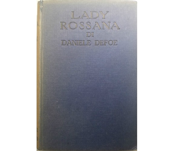 Lady Rossana - Daniel Defoe - Casa Editrice Sonzogno MI - 1932 - G