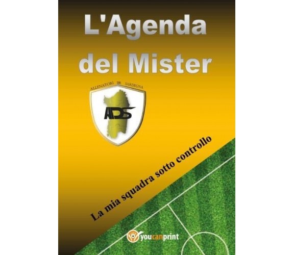  L’agenda del Mister di Allenatori Di Sardegna, 2022, Youcanprint