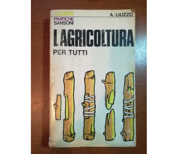 L'agricoltura - A.Liuzzo - Sansoni - 1970  - M