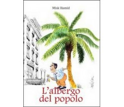 L’albergo del popolo	 di Misk Hamid,  2012,  Libellula Edizioni