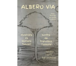 L’albero Via: Custodisce i segreti degli innamorati di Francesco Tassone,  2021