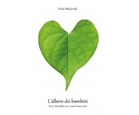 L’albero dei bambini	 di Katia Malacrida,  2020,  Youcanprint