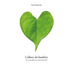 L’albero dei bambini	 di Katia Malacrida,  2020,  Youcanprint