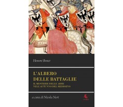 L’albero delle battaglie - Honoré Bonet,  2018,  Libellula Edizioni