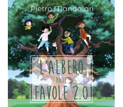  L’albero delle favole 2.0	- Pietro Mandalari,  2020,  Youcanprint