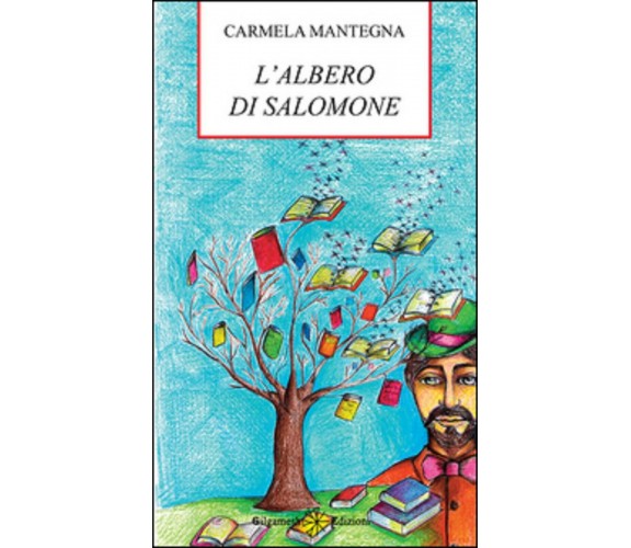L’albero di Salomone di Carmela Mantegna,  2020,  Gilgamesh Edizioni