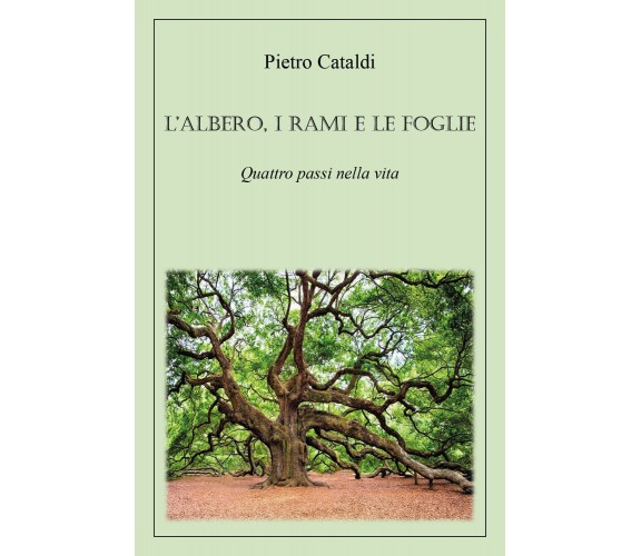 L’albero, i rami e le foglie di Pietro Cataldi,  2022,  Youcanprint