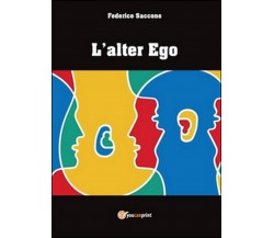 L’alter ego	 di Federico Saccone,  2016,  Youcanprint