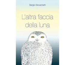  L’altra faccia della luna di Sergio Giovannetti, 2023, Youcanprint