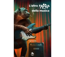 L’altra faccia della musica. Ediz. integrale di Luigi Fiorentini,  2018,  Herkul