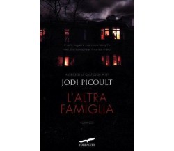 L’altra famiglia romanzo - Jodi Picoult - Corbaccio,2012 - A