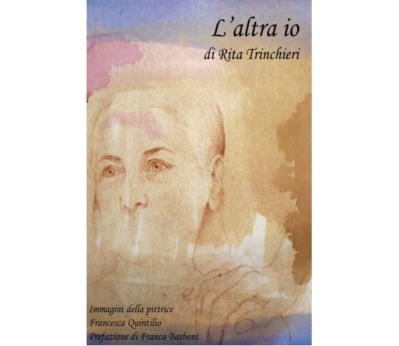 L’altra io di Rita Trinchieri,  2021,  Youcanprint